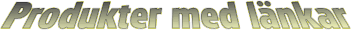 rubprodukterlankar.gif (6404 bytes)